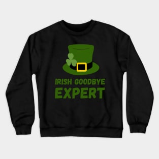 Irish Goodbye Expert Crewneck Sweatshirt